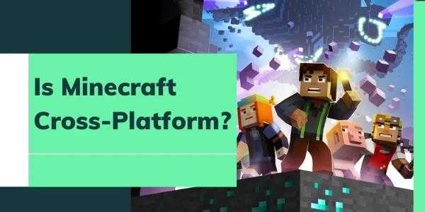 Es la plataforma cruzada de Minecraft? En su mayoría, sí